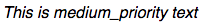 WStyledText Type MEDIUM_PRIORITY